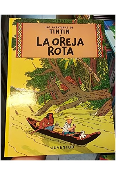 Las Aventuras De Tintin. La oreja rota